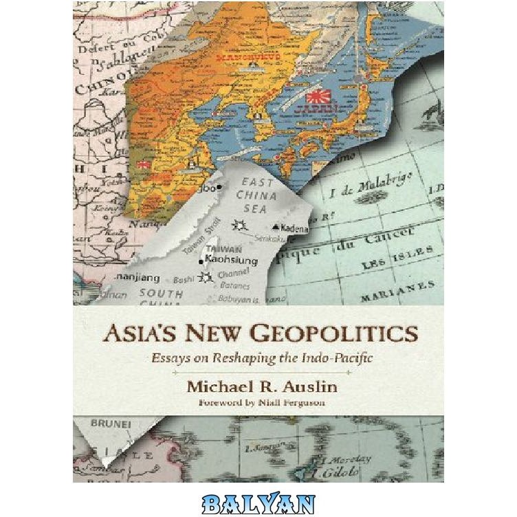 asia's new geopolitics essays on reshaping the indo pacific